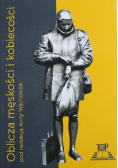 Oblicza męskości i kobiecości