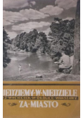 Jedziemy w niedzielę za miasto