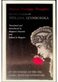 Sounds, Feelings, Thoughts Seventy Poems by Wisława Szymborska