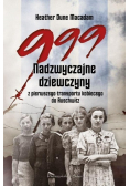999  Nadzwyczajne dziewczyny z pierwszego transportu koobiecego do Auschwitz
