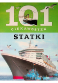101 ciekawostek. Statki
