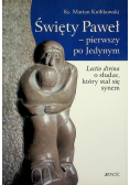 Święty Paweł - pierwszy po Jedynym
