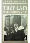 Trzy lata wykreślone z życia