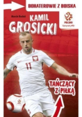PZPN. Bohaterowie z boiska. Kamil Grosicki