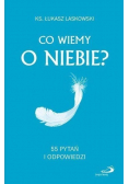 Co wiemy o niebie 55 pytań i odpowiedzi