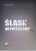 Śląsk Wymyślony