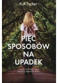 Pięć sposobów na upadek