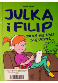 Julka i Filip Julka nie chce się uczyć