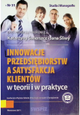 Innowacje przedsiębiorstw a satysfakcja klientów w teorii i w praktyce
