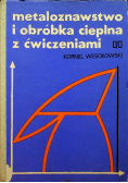 Metaloznawstwo i obróbka cieplna z ćwiczeniami