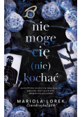 Nie mogę cię (nie) kochać