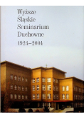 Wyższe Śląskie Seminarium Duchowne 1924 - 2004 r.