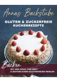 Annas Backstube Gluten Zuckerfreie Kuchen Rezepte