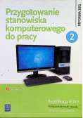 Przygotowanie stanowiska komputerowego do pracy Podręcznik Część 2