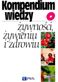Kompendium wiedzy o żywności żywieniu i zdrowiu
