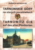 Tarnowskie Góry na starych pocztówkach Tarnowitz o/sauf den alten Postkart