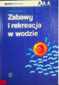 Zabawy i rekreacja w wodzie