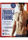 Zbuduj formę i spal tłuszcz w 6 tygodni