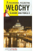 Przewodnik pielgrzyma Włochy. Śladami Jana Pawła II