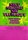 Nikt nikomu nie tłumaczy Świat według Kiepskich w kulturze