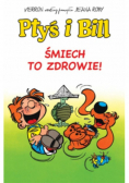 Ptyś i Bill  Śmiech to zdrowie Tom 2