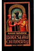 Bolesław Chrobry Tom II Szło Nowe