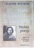Klasyka mistrzów Maria Pawlikowska-Jasnorzewska Wybór poezji