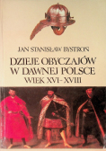 Dzieje Obyczajów w Dawnej Polsce Wiek XVI do XVIII Tom I