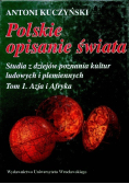Polskie opisanie świata, Tom I