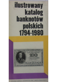 Ilustrowany katalog banknotów polskich 1794 - 1976