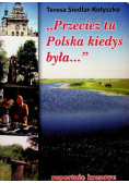 Przecież tu Polska kiedyś była