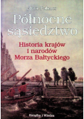 Północne sąsiedztwo Historia krajów i narodów Morza Bałtyckiego
