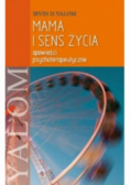 Mama i sens życia opowieści psychoterapeutyczne