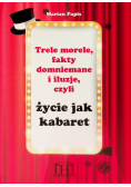 Trele morele, fakty domniemane i iluzje, czyli życie jak kabaret