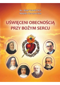 Uświęceni obecnością przy Bożym Sercu