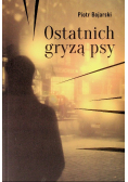 Ostatnich gryzą psy