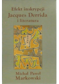 Efekt inskrypcji Jacques Derrida i literatura