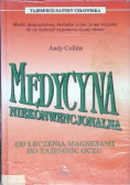 Medycyna niekonwencjonalna Od leczenia magnesami do tajemnic oczu