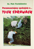 Porozmawiajmy spokojnie o tych sprawach