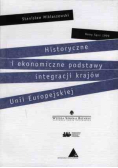 Historyczne i ekonomiczne podstawy integracji krajów Unii Europejskiej