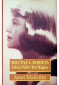 Milcząca kobieta Sylvia Plath i Ted Hughes