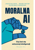 Moralna AI Czy bać się sztucznej inteligencji