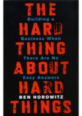 The Hard Thing About Hard Things