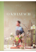 O kwiatach