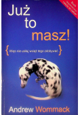 Już to masz więc nie usiłuj wciąż tego zdobywać