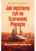 Jak będziemy żyli na Czerwonej Planecie