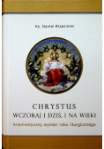 Jezus Chrystus wczoraj i dziś i na wieki