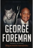 George Foreman Bóg w moim narożniku