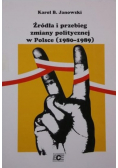 Janowski Karol - Źródła i przebieg zmiany politycznej w Polsce 1980-1989