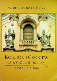 Kościół i Cerkiew na wspólnej drodze Concordia 1863